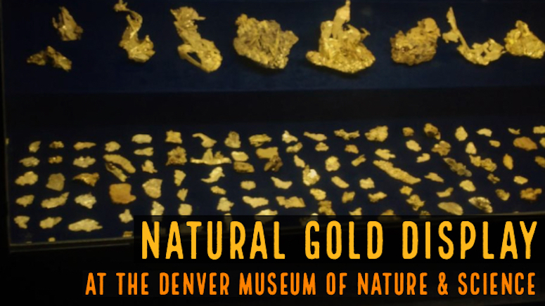 Natural Gold on Display in Denver
